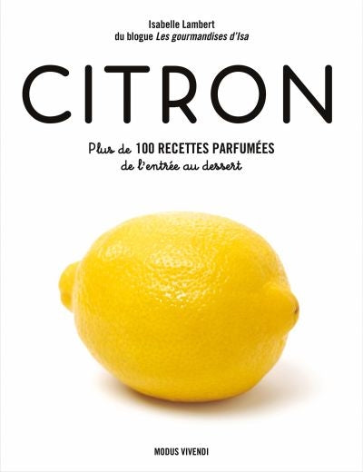 CITRON -NE -PLUS DE 100 RECETTES...