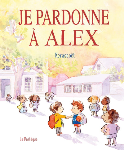 JE PARDONNE A ALEX : UNE HISTOIRE TOUTE SIMPLE POUR BIEN S'ENTEND