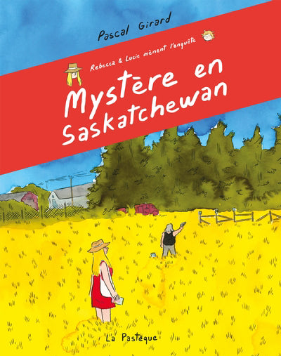 REBECCA ET LUCIE MENENT L'ENQUETE : MYSTERE EN SASKATCHEWAN