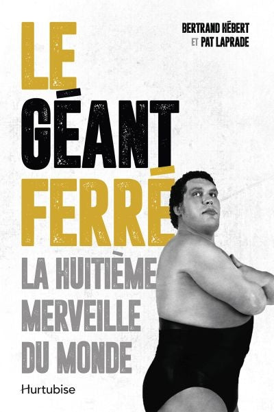 Géant Ferré : La huitième merveille du monde
