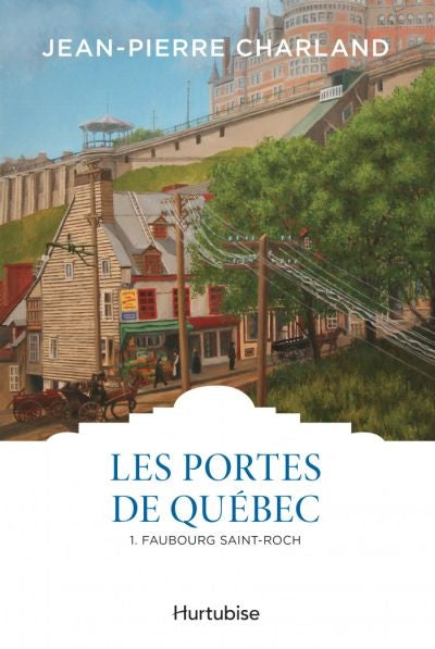 PORTES DE QUEBEC - TOME 1