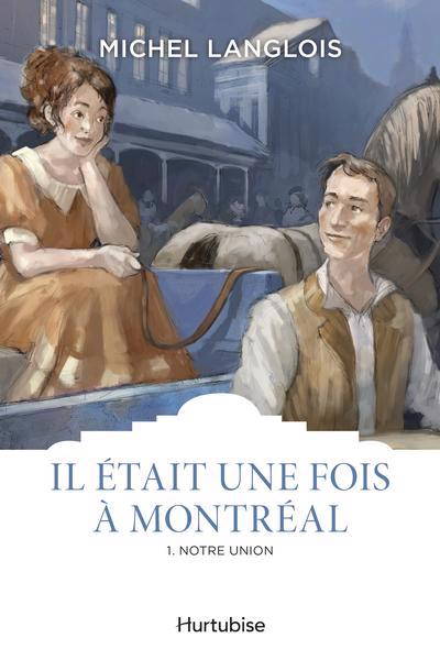 IL ETAIT UNE FOIS A MONTREAL - TOME 1