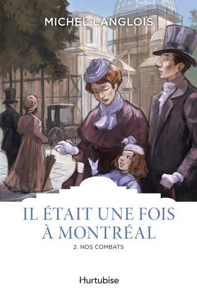 IL ETAIT UNE FOIS A MONTREAL - TOME 2