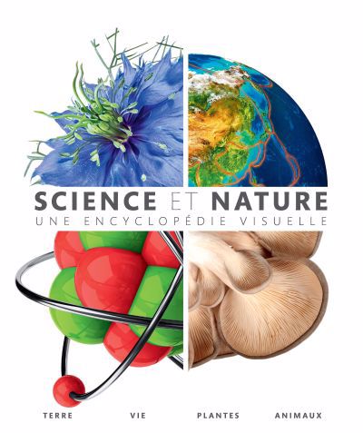 SCIENCE ET NATURE : UNE ENCYCLOPEDIE VISUELLE