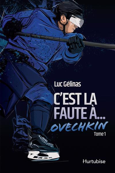 C'EST LA FAUTE A OVECHKIN - TOME 1