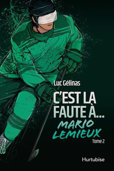 C'EST LA FAUTE A MARIO LEMIEUX - TOME 2