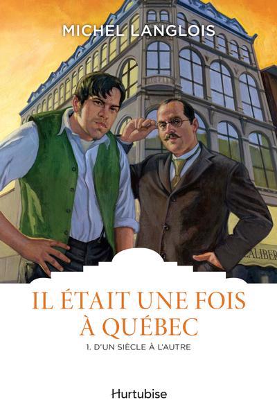 IL ETAIT UNE FOIS A QUEBEC, TOME 1