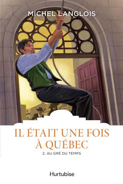 IL ETAIT UNE FOIS A QUEBEC, TOME 2