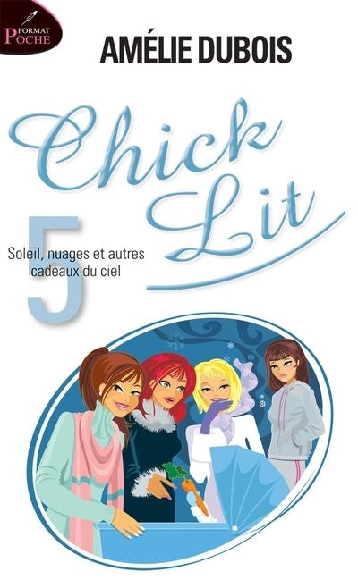 CHICK LIT 05  SOLEIL, NUAGES ET AUTRES CADEAUX DU CIEL