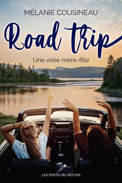 ROAD TRIP  UNE VIREE MERE-FILLE