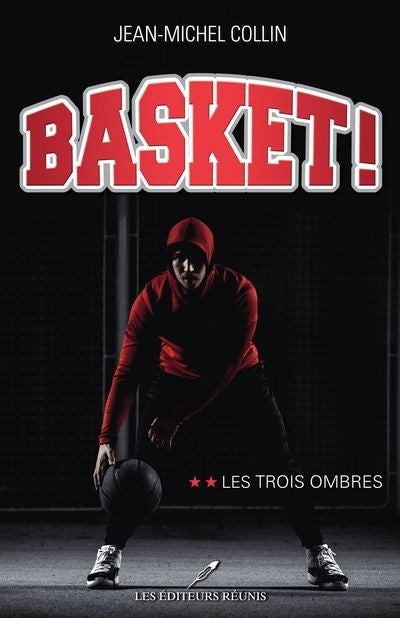 BASKET! 02 LES TROIS OMBRES