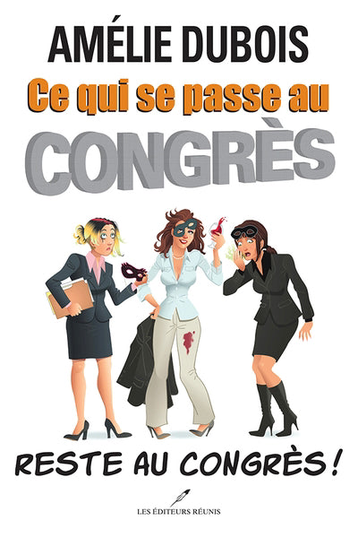 CE QUI SE PASSE AU CONGRES RESTE AU CONGRES! N.E.