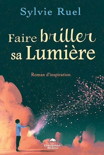 FAIRE BRILLER SA LUMIERE