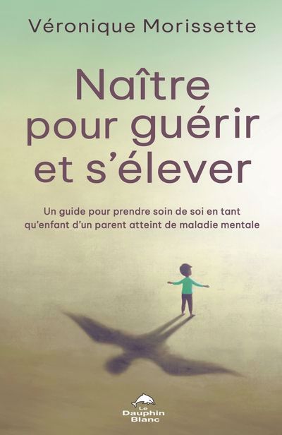 NAITRE POUR GUERIR ET S'ELEVER