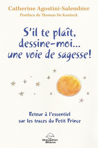 S'IL-TE-PLAIT, DESSINE-MOI... UNE VOIE DE SAGESSE!