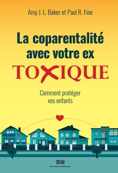 COPARENTALITE AVEC VOTRE EX TOXIQUE   COMMENT PROTEGER VOS