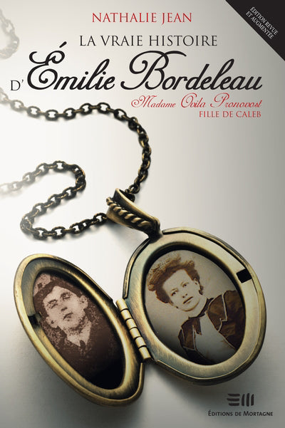 VRAIE HISTOIRE D'EMILIE BORDELEAU, MADAME OVILA... N.E.