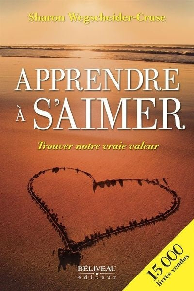 APPRENDRE A S'AIMER  TROUVER NOTRE VRAIE VALEUR N.E.