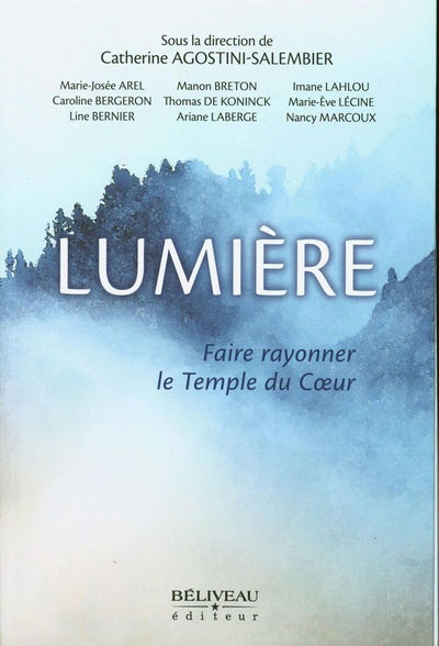 LUMIERE  FAIRE RAYONNER LE TEMPLE DU COEUR