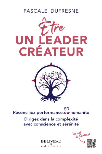 ETRE UN LEADER CREATEUR  RECONCILIEZ PERFORMANCE ET HUMAIN