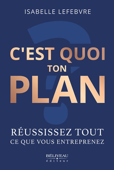 C'EST QUOI TON PLAN ?