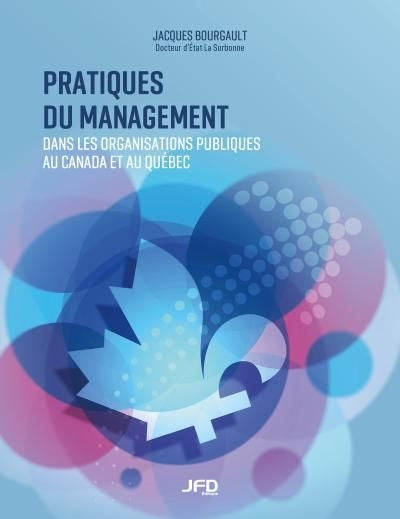 PRATIQUES DU MANAGEMENT DANS LES ORGANISATIONS PUBLIQUES AU CANAD