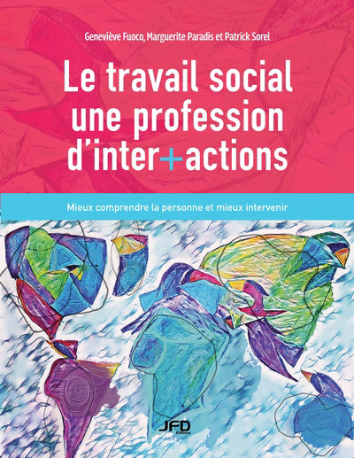 TRAVAIL SOCIAL, UNE PROFESSION D'INTER+ACTIONS