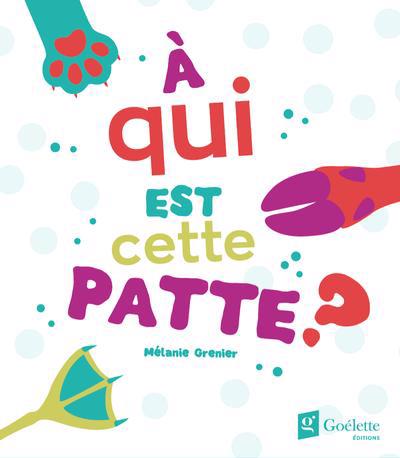 A QUI EST CETTE PATTE ?