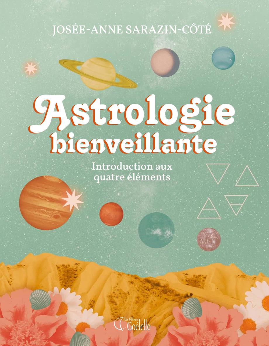 ASTROLOGIE BIENVEILLANTE  UNE INTRODUCTION AUX QUATRE ELEMENTS