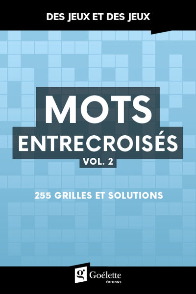 MOTS ENTRECROISES VOL.2 : 255 GRILLES ET SOLUTIONS