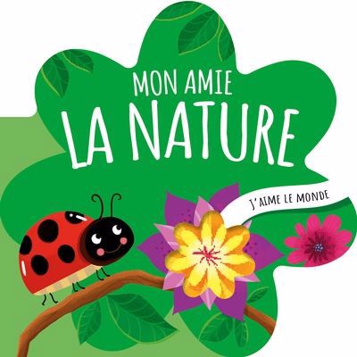 MON AMIE LA NATURE