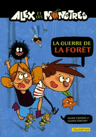 ALEX ET LES MONSTRES GUERRE DE LA FORET VOL.4