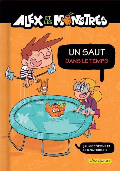 Alex et les monstres Vol. 8 : Un saut dans le temps