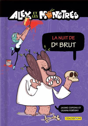 Alex et les monstres T.09 Nuit de Dr Brut