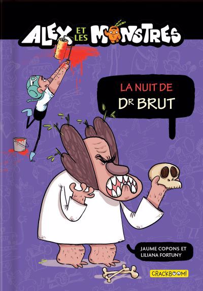 Alex et les monstres T.09 Nuit de Dr Brut