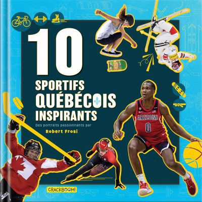 10 SPORTIFS QUEBECOIS INSPIRANTS