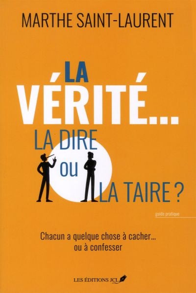 VERITE... LA DIRE OU LA TAIRE?