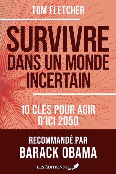 SURVIVRE DANS UN MONDE INCERTAIN