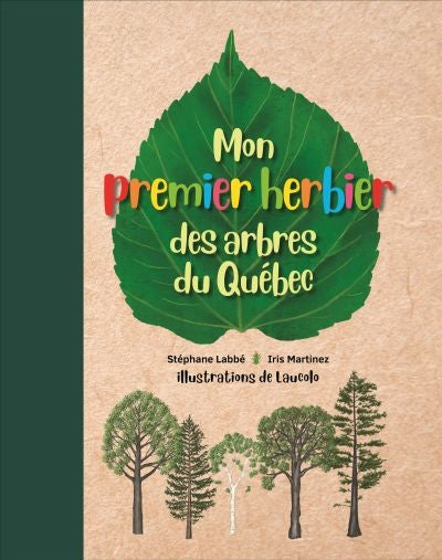 MON PREMIER HERBIER DES ARBRES DU QUEBEC