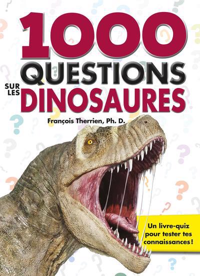 1000 QUESTIONS SUR LES DINOSAURES