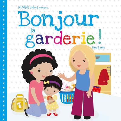 BONJOUR LA GARDERIE!