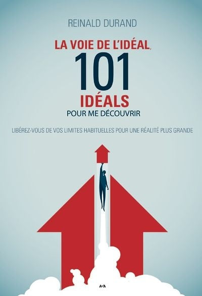 VOIE DE L'IDEAL : 101 PROPOSITIONS POUR SE DECOUVRIR