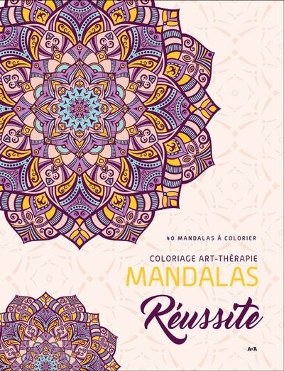 MANDALAS REUSSITE : 40 MANDALAS A COLORIER