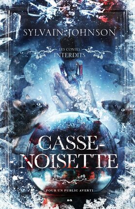 CONTES INTERDITS - CASSE-NOISETTE