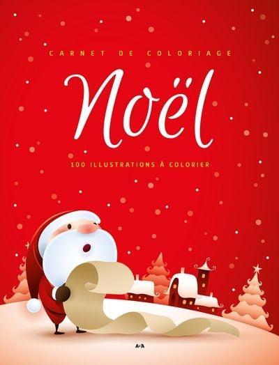 CARNET DE COLORIAGE / NOEL, LIVRE 1 / EDITION 2021