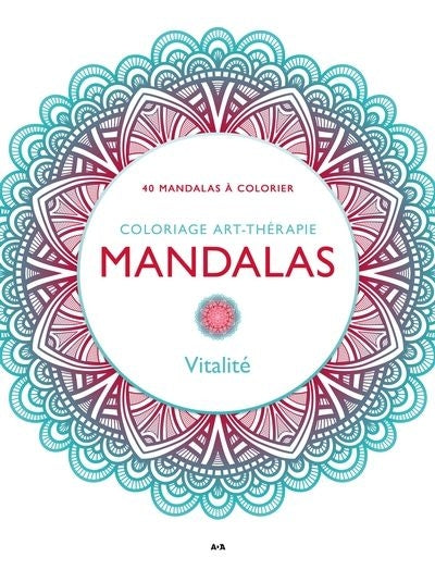 CARNET DE COLORIAGE ANTI-STRESS - MANDALAS - VITALITE