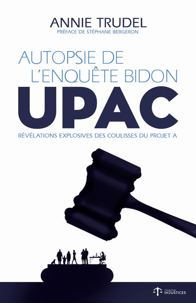 AUTOPSIE DE L'ENQUETE BIDON - UPAC