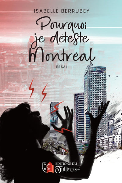 POURQUOI JE DETESTE MONTREAL