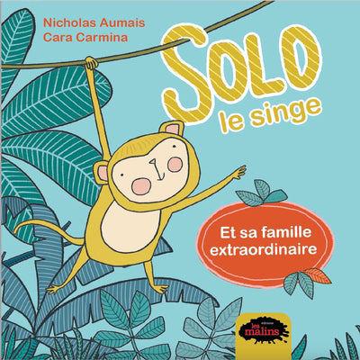 SOLO LE SINGE  ET SA FAMILLE EXTRAORDINAIRE