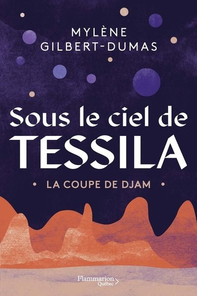 SOUS LE CIEL DE TESSILA T.01 : LA COUPE DE DJAM